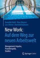 New Work: Auf Dem Weg Zur Neuen Arbeitswelt: Management-Impulse, Praxisbeispiele, Studien 3658162651 Book Cover