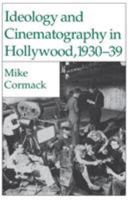 Ideology and Cinematography in Hollywood, 1930-1939 0312100671 Book Cover