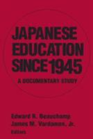 Japanese Education Since 1945: A Documentary Study 1563249111 Book Cover