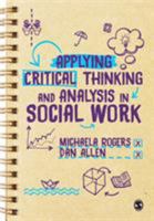 Applying Critical Thinking and Analysis in Social Work 1526436582 Book Cover
