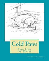 Cold Paws: The Life of Dash 1548926825 Book Cover