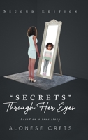 Secrets Through Her Eyes: based on a true story 1684863392 Book Cover