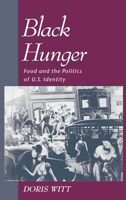 Black Hunger: Food and the Politics of U.S. Identity 0816645515 Book Cover