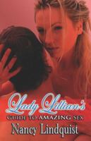 Lady Lillian's Guide to Amazing Sex 1599987589 Book Cover