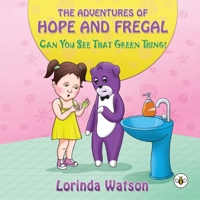 The Adventures of Hope and Fregal Can You See That Green Thing! 1839343729 Book Cover