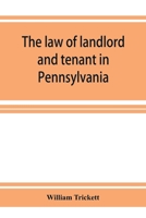 The Law of Landlord and Tenant in Pennsylvania - Primary Source Edition 9353927013 Book Cover