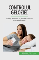 Controlul geloziei: Alung&#259; monstrul cu ochi verzi o dat&#259; pentru totdeauna. 2808674503 Book Cover