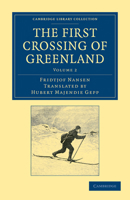 First Crossing of Greenland: The Gamble that Launched Arctic Exploration (Adventurers & Explorers) 1015442072 Book Cover