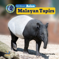 All about Asian Malayan Tapirs 1680208977 Book Cover