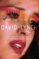 Authorship and the Films of David Lynch: Aesthetic Receptions in Contemporary Hollywood 184885580X Book Cover