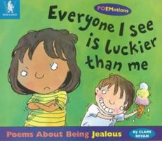 Everyone I See Is Luckier Than Me: Poems About Being Jealous 0340911158 Book Cover