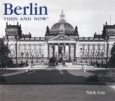 Berlin Then And Now (Then & Now)