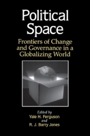 Political Space: Frontiers of Change and Governance in a Globalizing World (Suny Series in Global Politics) 0791454606 Book Cover