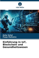 Einführung in IoT, Blockchain und Gesundheitswesen (German Edition) 620754112X Book Cover