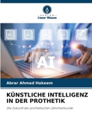 Künstliche Intelligenz in Der Prothetik (German Edition) 6200451036 Book Cover