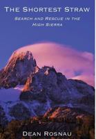 The Shortest Straw: Search and Rescue in the High Sierra 1499902999 Book Cover