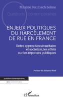 Enjeux politiques du harcèlement de rue en France: Entre approches sécuritaire et sociétale, les effets sur les réponses publiques (Questions Contemporaines) (French Edition) 233648658X Book Cover