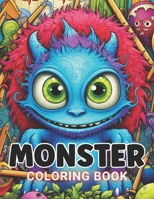 Monster Coloring Book for Adults: Beautiful and High-Quality Design To Relax and Enjoy B0CPBWSCGC Book Cover