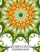 Mindfulness Coloring Book: How to Meditate For Lifelong Peace, Focus and Happiness (Adults and Kids) 1534994742 Book Cover