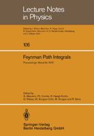 Feynman Path Integrals: Proceedings of the International Colloquium Held in Marseille, May 1978 3540095322 Book Cover