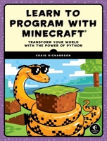 Learn to Program with Minecraft: Transform Your World with the Power of Python 0606385053 Book Cover