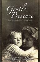 Gentle Presence: One Woman’s Journey Through Faith 1735861545 Book Cover