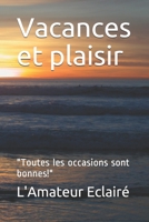 Vacances et plaisir: "Toutes les occasions sont bonnes!" B08HG8YD7S Book Cover