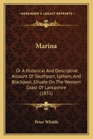 Marina; Or, an Historical and Descriptive Account of Southport, Lytham, and Blackpool 124131103X Book Cover