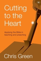 Cutting to the Heart: Applying the Bible in Preaching and Teaching 1783592931 Book Cover