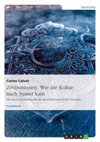 Zivilisationen. Wie Die Kultur Nach Sumer Kam 3638845028 Book Cover