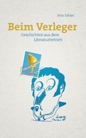 Beim Verleger: Geschichten aus dem Literaturbetrieb 3756202534 Book Cover