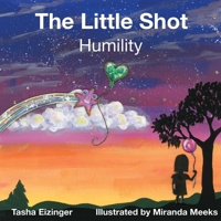 The Little Shot : Humility 1735930709 Book Cover