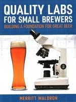 Quality Labs for Small Brewers: Building a Foundation for Great Beer 1938469631 Book Cover