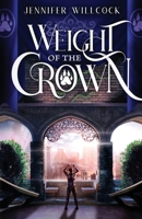 Weight of the Crown (Wolf Kingdom) 1738670333 Book Cover