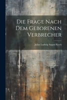 Die Frage Nach Dem Geborenen Verbrecher (German Edition) 3368493604 Book Cover