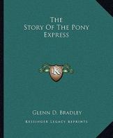 The Story of the Pony Express 1508779120 Book Cover