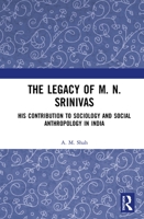 The Legacy of M. N. Srinivas 1032176636 Book Cover