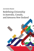 Redefining Citizenship in Australia, Canada, and Aotearoa New Zealand 1433151081 Book Cover