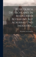 Reise Durch Deutschland, In Besonderer Beziehung Auf Ackerbau Und Industrie... (Czech Edition) 101972059X Book Cover
