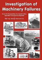 Investigation of Machinery Failures: from the Perspective of a Construction, Operation and Service Engineer 3837093786 Book Cover