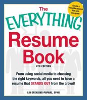 The Everything Resume Book: From Using Social Media to Choosing the Right Keywords, All You Need to Have a Resume That Stands Out From the Crowd! 1440550565 Book Cover