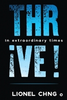 Thrive !: In Extraordinary Times 1636696821 Book Cover