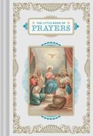 The Little Book of Prayers: (Prayer Book, Bible Verse Book, Devotionals for Women and Men) 1452163308 Book Cover