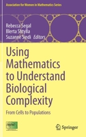 Using Mathematics to Understand Biological Complexity: From Cells to Populations 3030571319 Book Cover