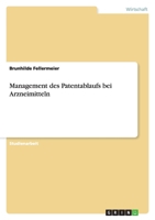 Management des Patentablaufs bei Arzneimitteln 3640748611 Book Cover