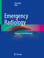 Emergency Radiology: Imaging of Acute Pathologies 1489988114 Book Cover