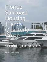 Florida Suncoast Housing Trends Quarterly Guide: Second Quarter 2019 1080802207 Book Cover