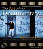 The Art of the Documentary: Ten Conversations with Leading Directors, Cinematographers, Editors, and Producers (VOICES) 0321316231 Book Cover