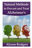 Natural Methods to Prevent and Treat Alzheimer's 1499164076 Book Cover