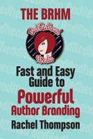The Bad RedHead Media Fast and Easy Guide to Powerful Author Branding 0999282247 Book Cover